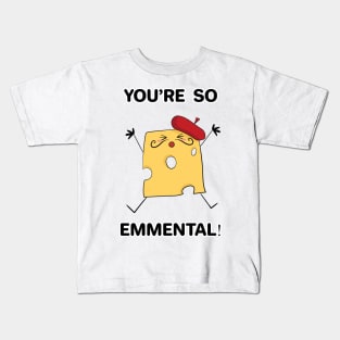 You're so Emmental Design Kids T-Shirt